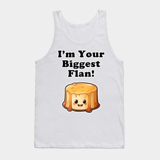 I'm your biggest Flan! Tank Top